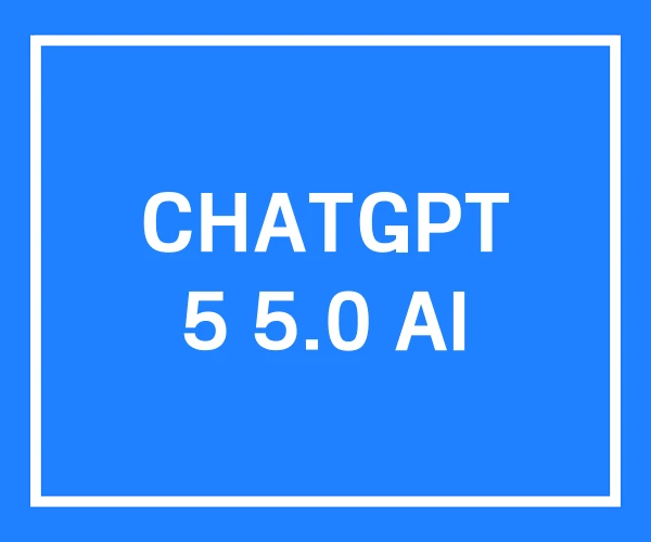 CHATGPT 5 5.0 AI CHATGPT 5 5.0 AI